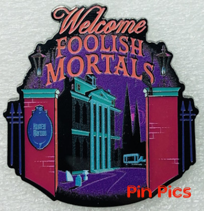 Welcome Foolish Mortals - Haunted Mansion - Magic Key