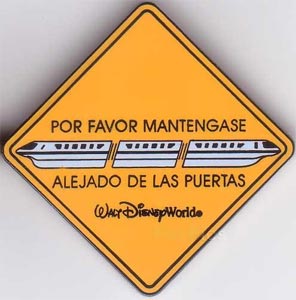 WDW - Monorail - Spanish Caution Sign - Por Favor Mantengase Alejado De Las Puertas