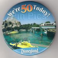 Button - DLR - Disneyland Matterhorn Monorail Submarines We're 50 Today